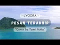 Download Lagu Lyodra  Pesan Terakhir   Cover By Tami Aulia