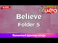 Download Lagu Believe – Folder 5 (Romaji Karaoke no guide)