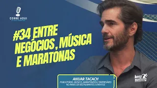 Corre Aqui Ep.34 - Anuar Tacach
