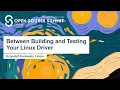 Between Building and Testing Your Linux Driver - Krzysztof Kozlowski Linaro
