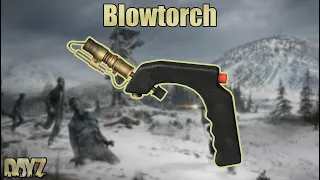 Dayz Blowtorch Guide