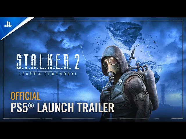S.T.A.L.K.E.R. 2: Heart of Chornobyl - Launch Trailer | PS5 Games