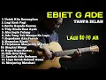 Download Lagu EBIET G ADE FULL ALBUM TANPA IKLAN