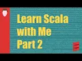 Learn Scala with Me Functions Methods and Comments 2