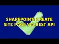 Sharepoint Create Site Page via REST API 2 Solutions