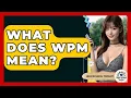 What Does WPM Mean - High School Toolkit