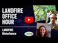 How to use LANDFIRE Disturbance data - Office Hour w LANDFIRE