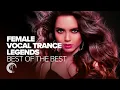 Download Lagu FEMALE VOCAL TRANCE LEGENDS - BEST OF THE BEST [FULL ALBUM]