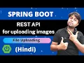 Rest API to upload image Simplest way to uploading files in Spring Boot Without any confusion