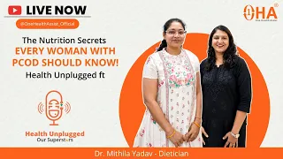 The Nutrition Secrets Every Woman with PCOD Should Know! ft Health Unplugged Dr. Mithila Yadav