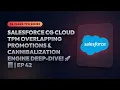 Salesforce CG Cloud TPM Overlapping Promotions Cannibalization Engine Deep-Dive Ep 42