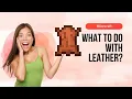 What To Do With Leather In Minecraft