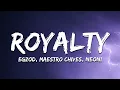 Download Lagu Egzod \u0026 Maestro Chives - Royalty (Lyrics) ft. Neoni