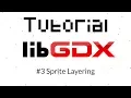 Libgdx Tutorial - Sprite Layering