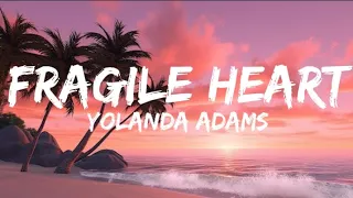 yolanda adams fragile heart lyrics