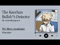 The Kacchan-Bullsh t-Detector - Podfic MHA