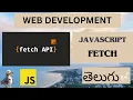 Web Development JAVASCRIPT FETCH DETAILED EXPLANATION Lesson - 38