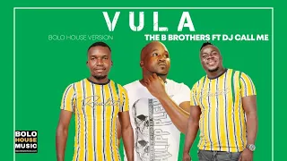 the b brothers vula ft dj call me original 