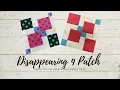 QUILT BLOCK OF THE MONTH DISAPPEARING 9 PATCH