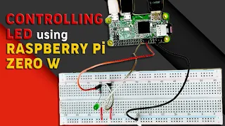 Controlling LED using Raspberry Pi Zero W and GPIO Pins Raspberry Pi Project