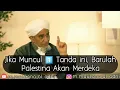 Download Lagu Jika Muncul Tanda ini, Allah Akan memenangkan Umat Islam Di Palestina| Hbb Abu Bakar Al Adni