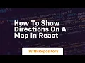 how to show directions on a map in react