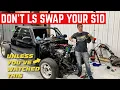 Do NOT LS Swap Your S-10 Unless You ve Done This FIRST