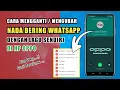 Download Lagu Cara Mengganti Nada Dering WA Dengan Lagu HP Oppo