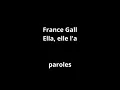 France Gall-Ella, elle l'a-paroles