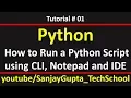 01 Python How to run python script using Command line interface notepad and IDE by Sanjay Gupta