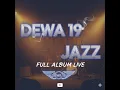 Lagu DEWA 19 FUSION JAZZ COVER FULL 35 MENIT
