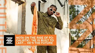 nota on the rise of focalistic he is built to last he s the future of motswako