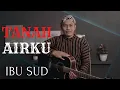 Download Lagu TANAH AIRKU - IBU SUD | COVER BY SIHO LIVE ACOUSTIC