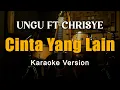 Download Lagu Cinta Yang Lain - Ungu Feat Chrisye Karaoke Nada Pria