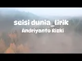 Download Lagu seisi dunia _ lirik _ Andriyanto Rizki