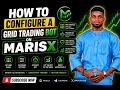 How to configure a grid trading bot on MARISX