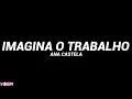 Ana Castela - Imagina O Trabalho (Letra/Legendado)