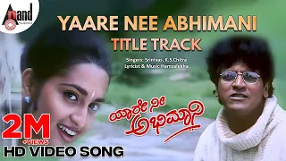 yaare nee abhimani title track hd video song shivarajkumar sangeetha hamsalekha