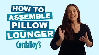 How to Assemble your CordaRoy s Lounger