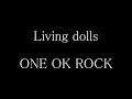 Download Lagu ONE OK ROCK - Living dolls 和訳、カタカナ付き