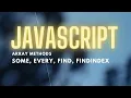 JavaScript Array Methods Some Every Find FindIndex