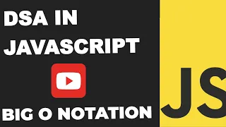 DSA Javascript - 1 BIG O NOTATION