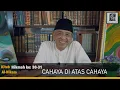Lagu CAHAYA DI ATAS CAHAYA | KAJIAN KITAB ALHIKAM KE 30-31 | DR KHM LUQMAN HAKIM