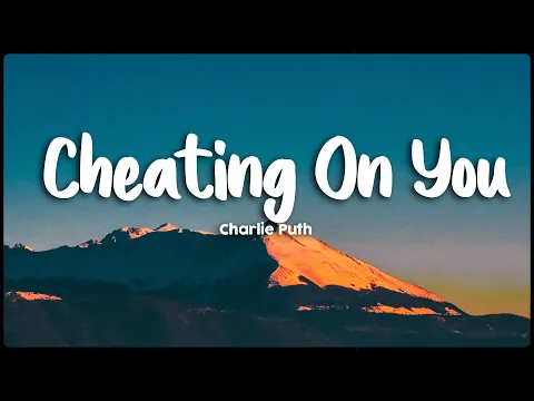 Download MP3 Charlie Puth - Cheating on You (Lyrics/Vietsub)