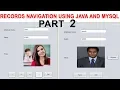 Records Navigation using Java and Mysql Part 2