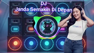 dj janda semakin di depan nonstop full bass u0026 slow remix 2025 dj dangdut hits