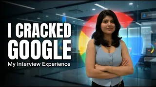 My HONEST Google Interview Experience Selected