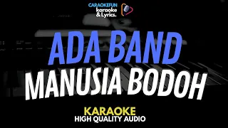 Download Ada Band - Manusia Bodoh Karaoke Lirik MP3