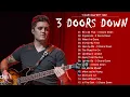 Download Lagu Best Songs of 3 Doors Down Full Album 👑 Greatest Hits