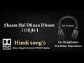 Shaam Hai Dhuan Dhuan-Diljajle - Dolby audio song